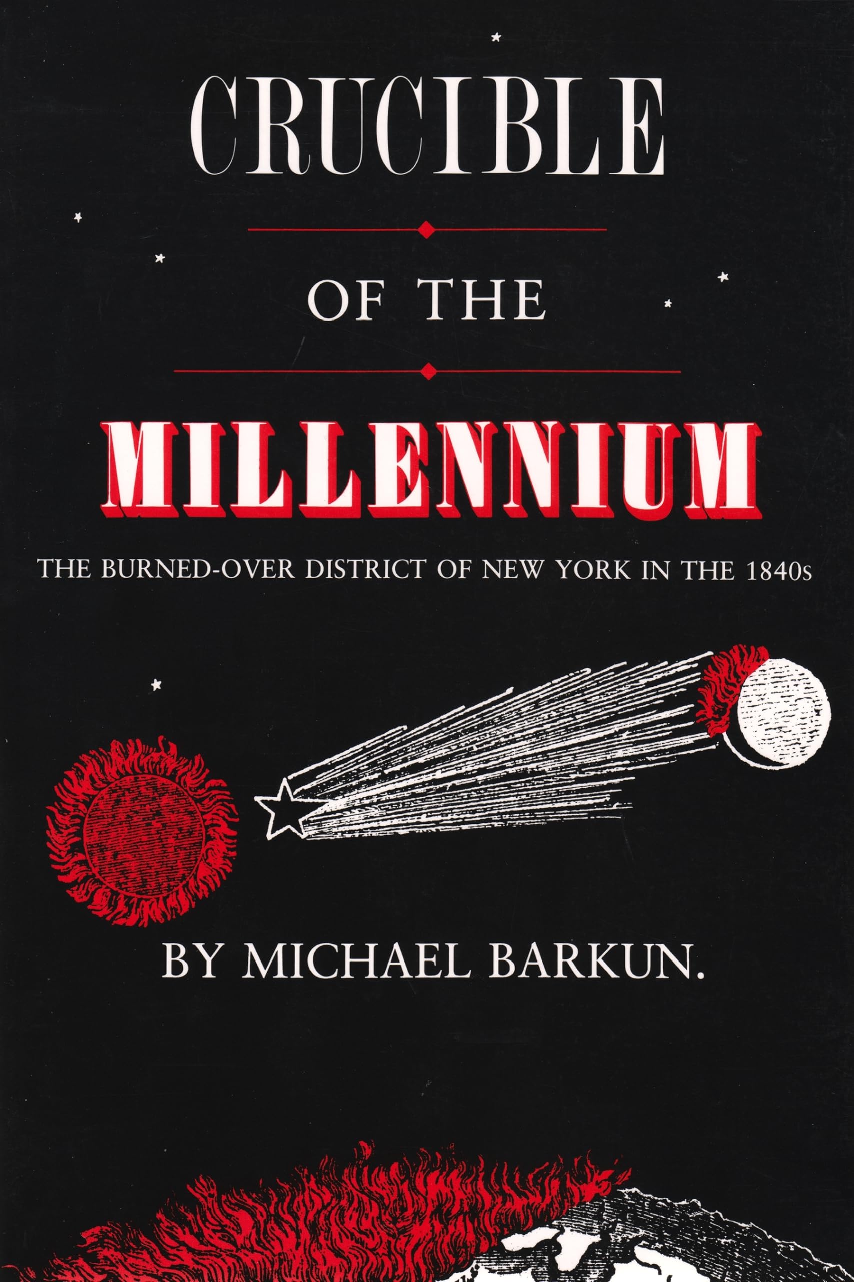 Crucible of the Millennium: The BurnedOver District of New York in the 1840s (New York State Series),Used