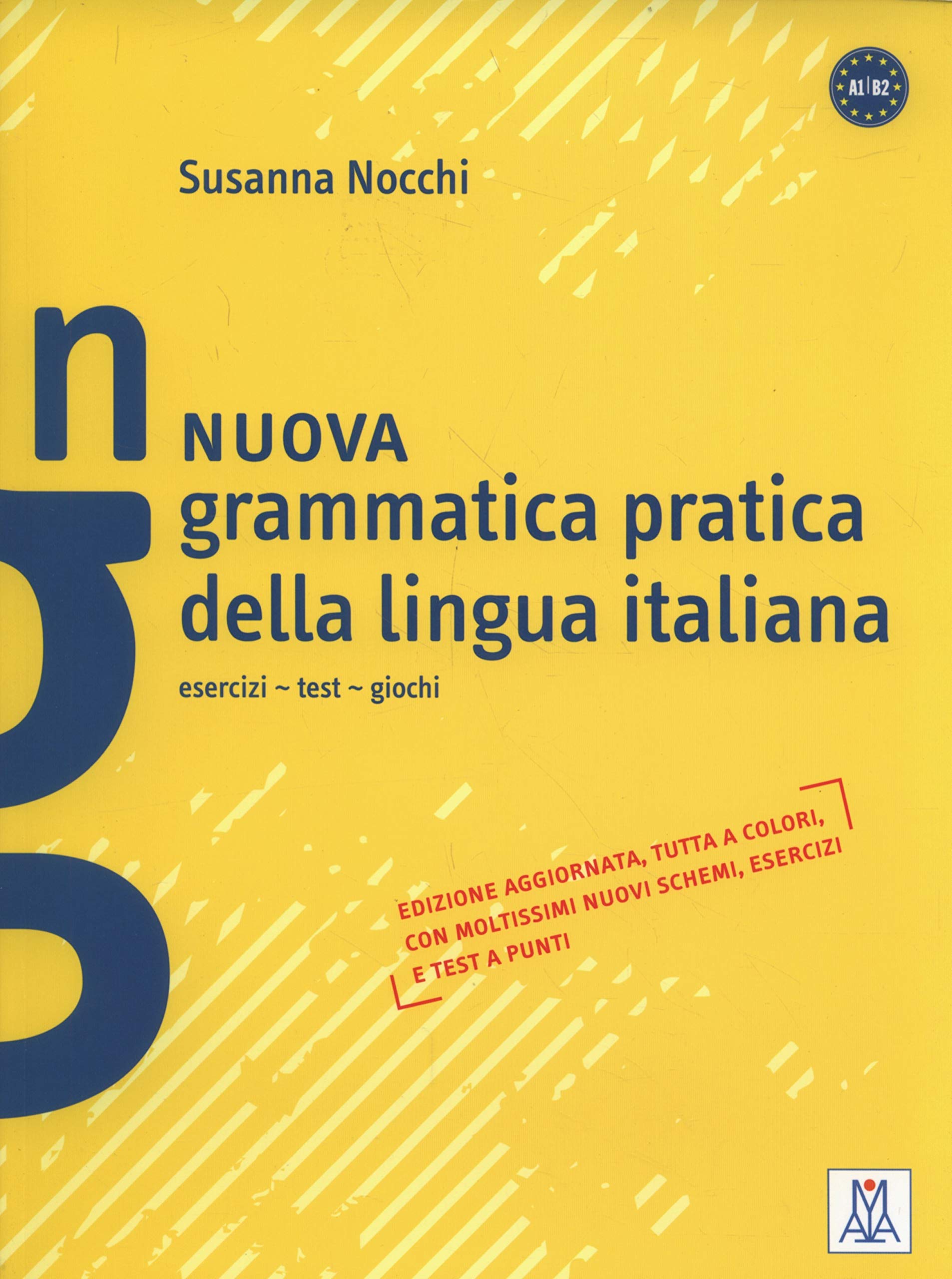 Nuova Grammatica Pratica Della Lingua Italiana (Esercizi, Test, Giochi E Soluzioni)  A1/B2