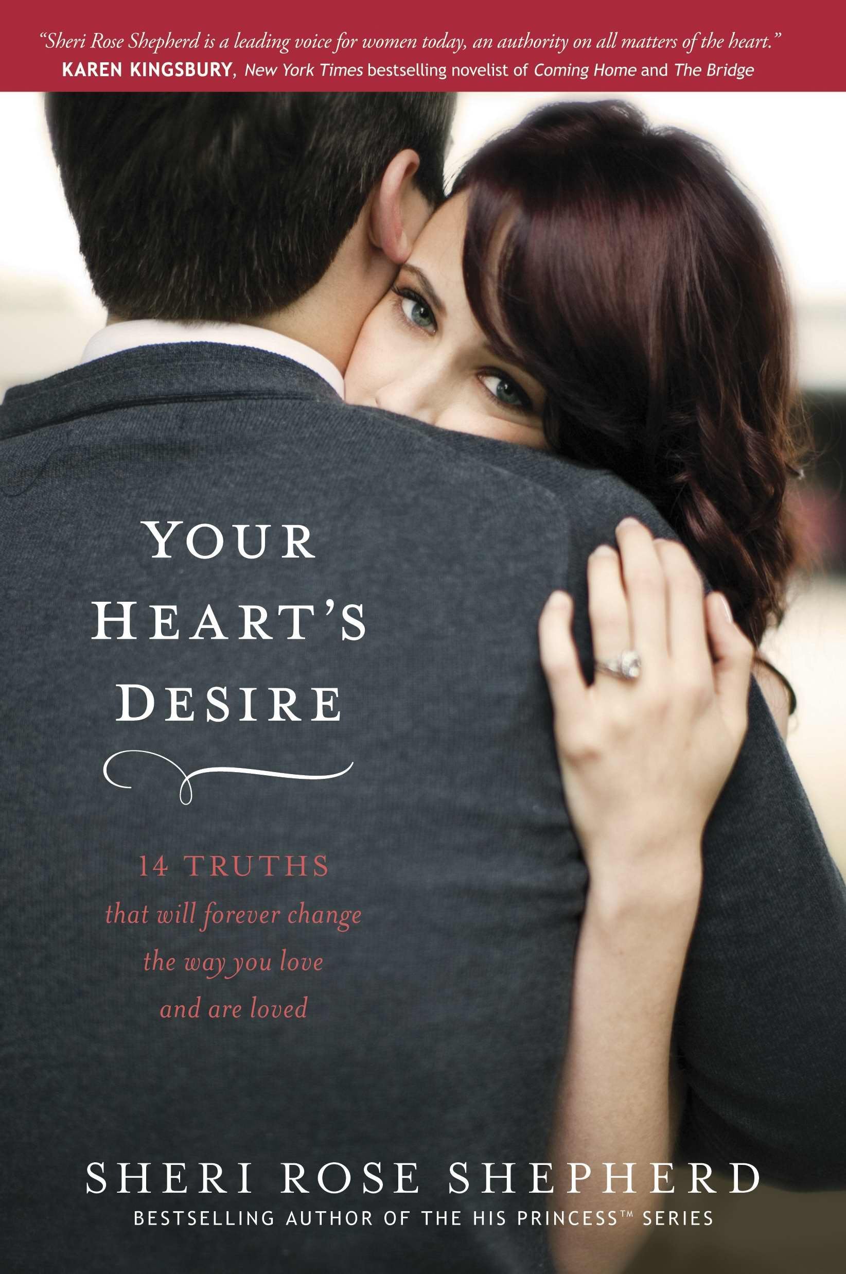 Your Heart's Desire: 14 Truths That Will Forever Change the Way You Love and Are Loved,New
