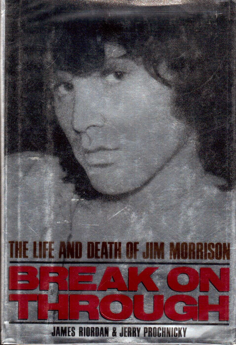 Break on Through: The Life and Death of Jim Morrison,New