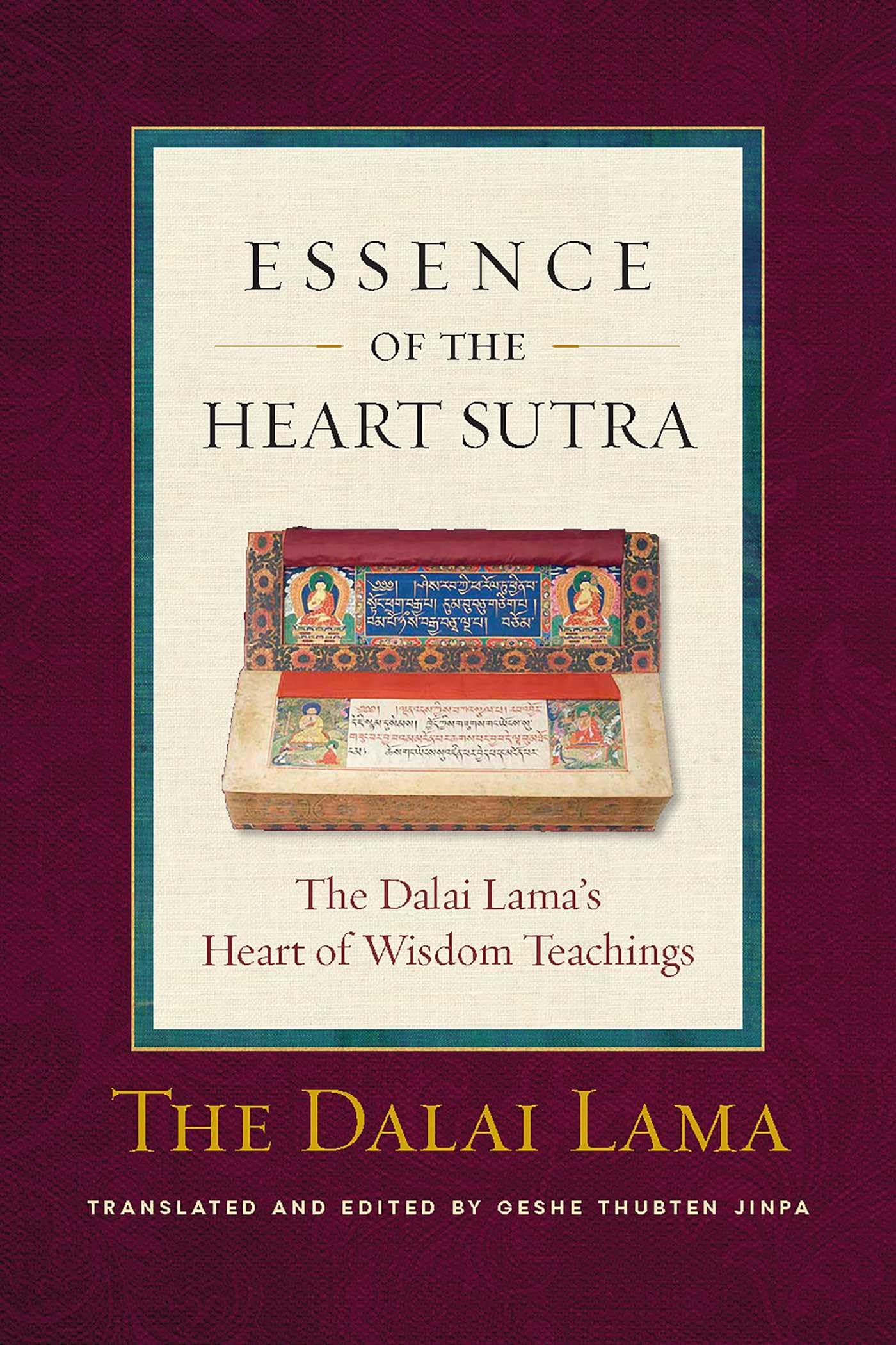 The Essence Of The Heart Sutra: The Dalai Lama'S Heart Of Wisdom Teachings