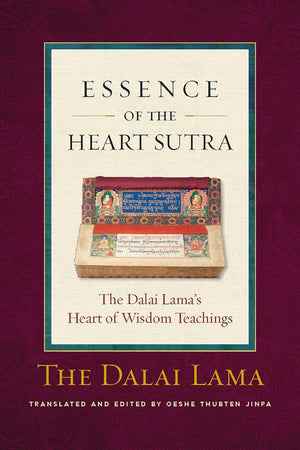 The Essence Of The Heart Sutra: The Dalai Lama'S Heart Of Wisdom Teachings