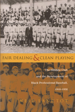 Fair Dealing And Clean Playing: The Hilldale Club And The Development Of Black Professional Baseball, 19101932 (Sports And Ente,Used
