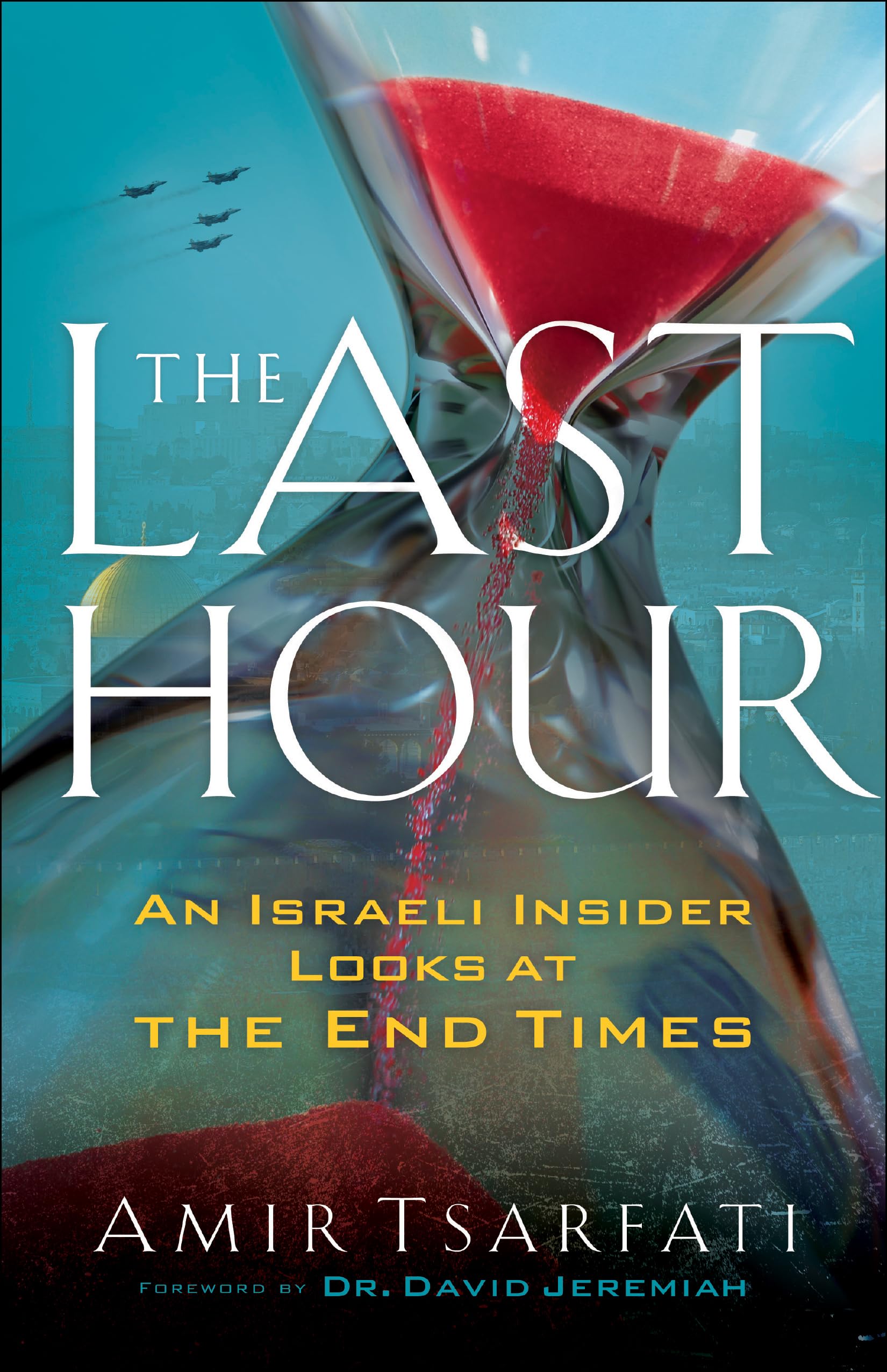 The Last Hour: An Israeli Insider Looks at the End Times,Used