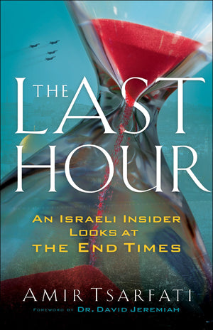 The Last Hour: An Israeli Insider Looks at the End Times,Used