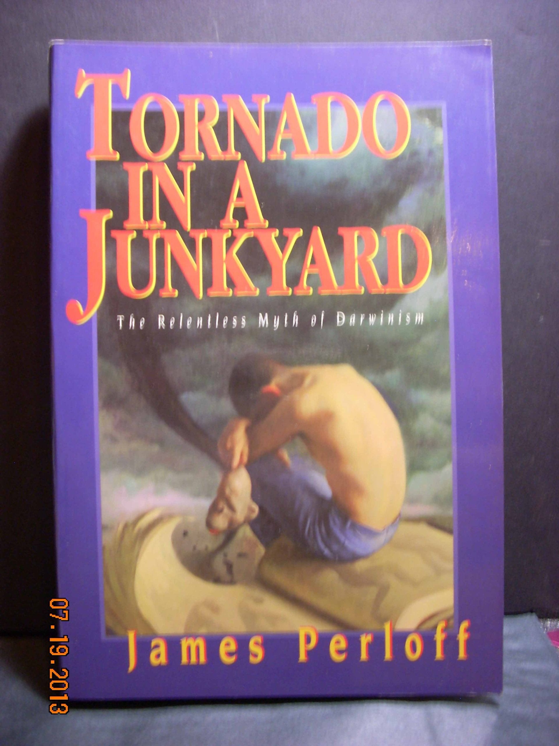 Tornado In A Junkyard: The Relentless Myth Of Darwinism,New