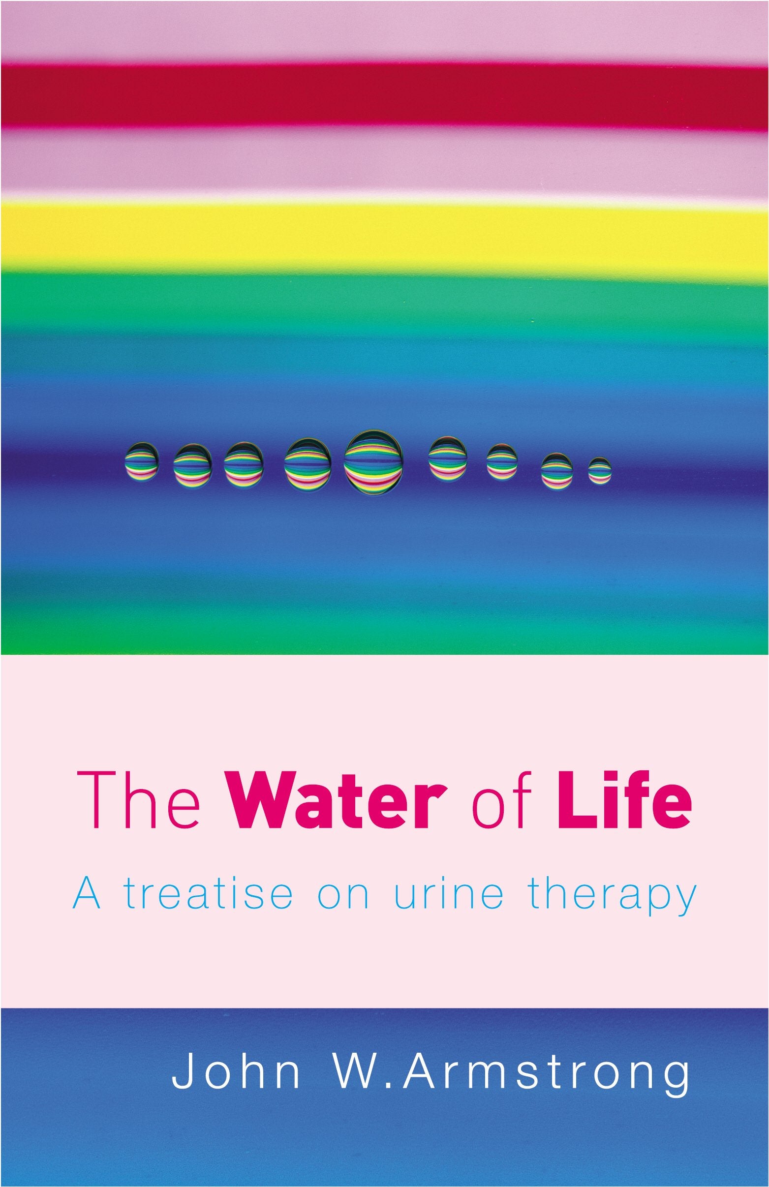 The Water Of Life: A Treatise On Urine Therapy-used