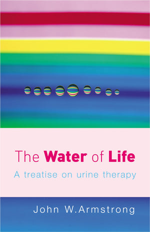The Water Of Life: A Treatise On Urine Therapy-used