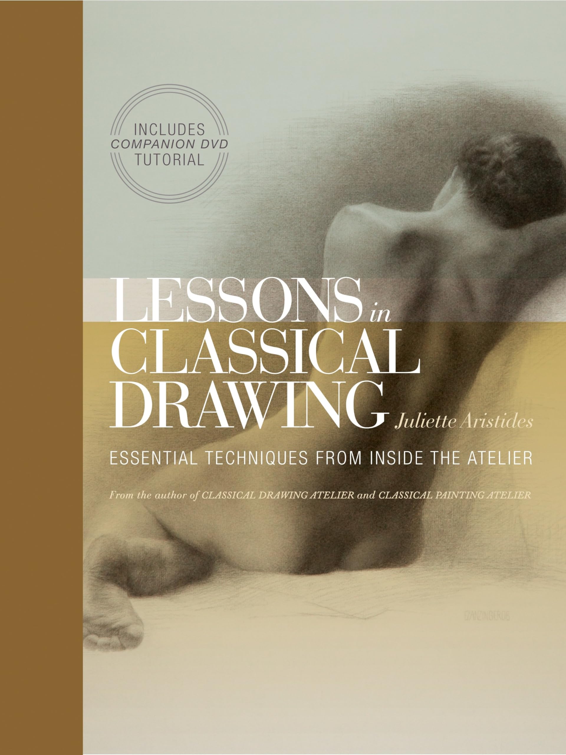 Lessons in Classical Drawing: Essential Techniques from Inside the Atelier,Used