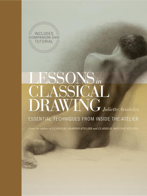 Lessons in Classical Drawing: Essential Techniques from Inside the Atelier,Used