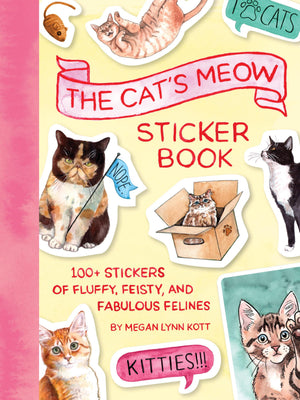 The CatS Meow Sticker Book: 100+ Stickers Of Fluffy, Feisty, And Fabulous Felines