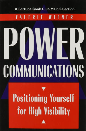 Power Communications: Positioning Yourself For High Visibility,New