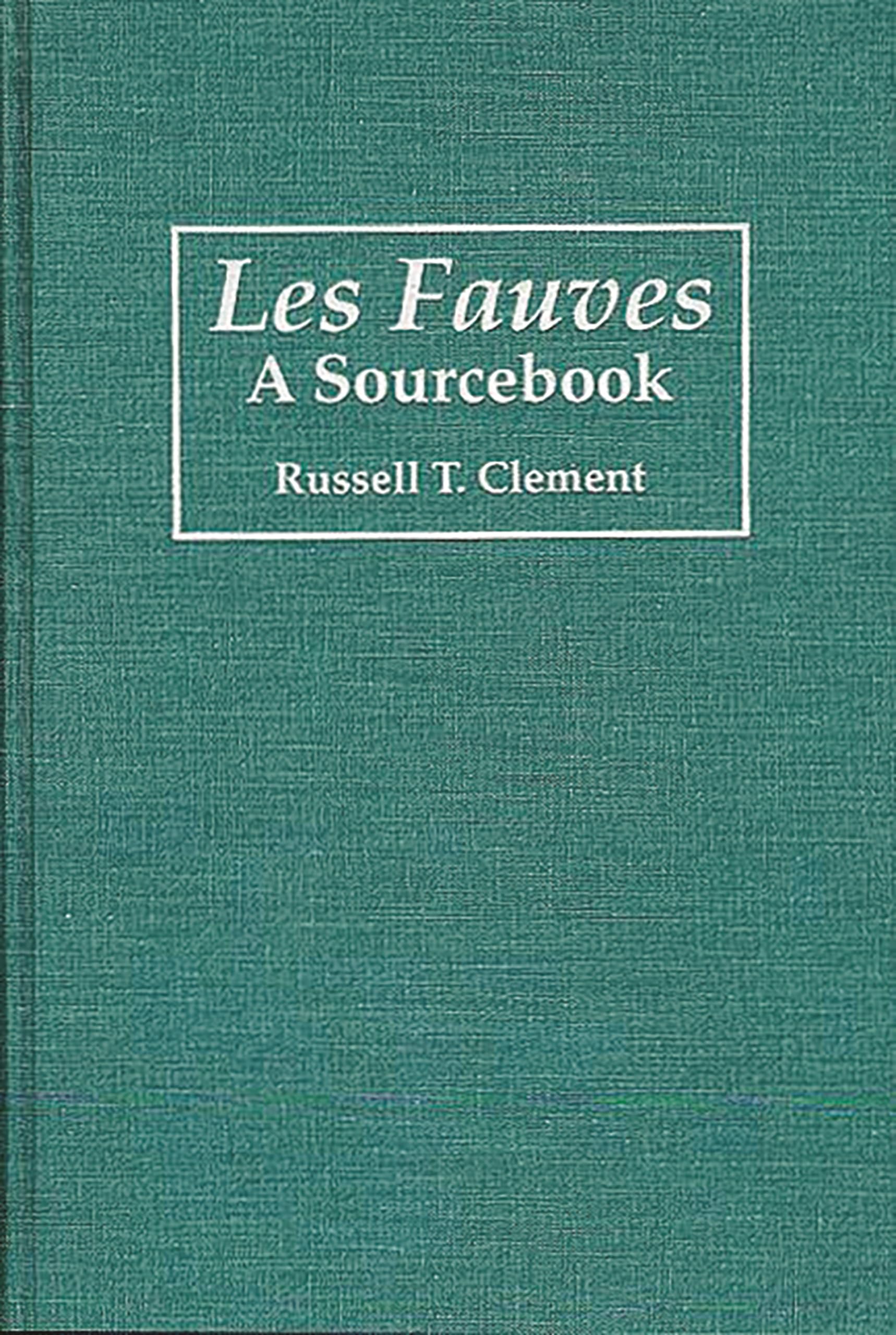 Les Fauves: A Sourcebook (Art Reference Collection),Used