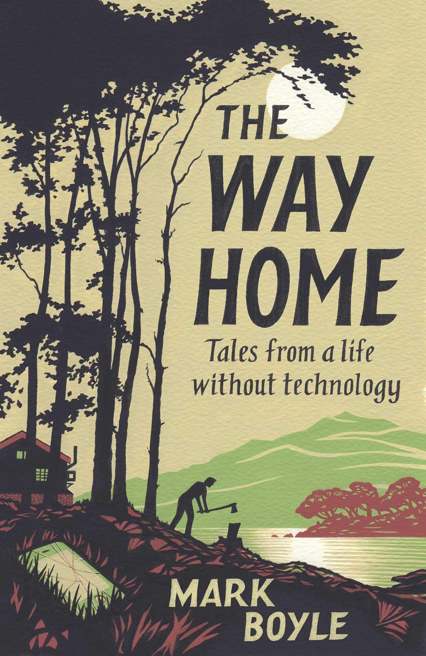 The Way Home: Tales from a Life Without Technology,Used