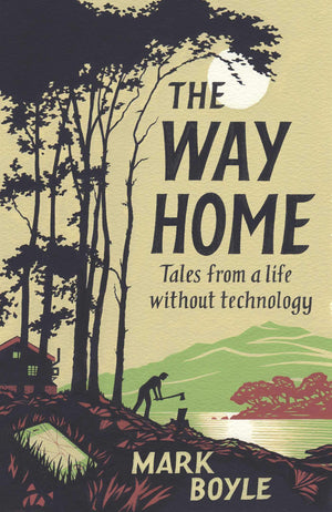 The Way Home: Tales from a Life Without Technology,Used