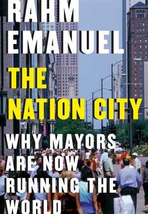 The Nation City: Why Mayors Are Now Running the World,Used