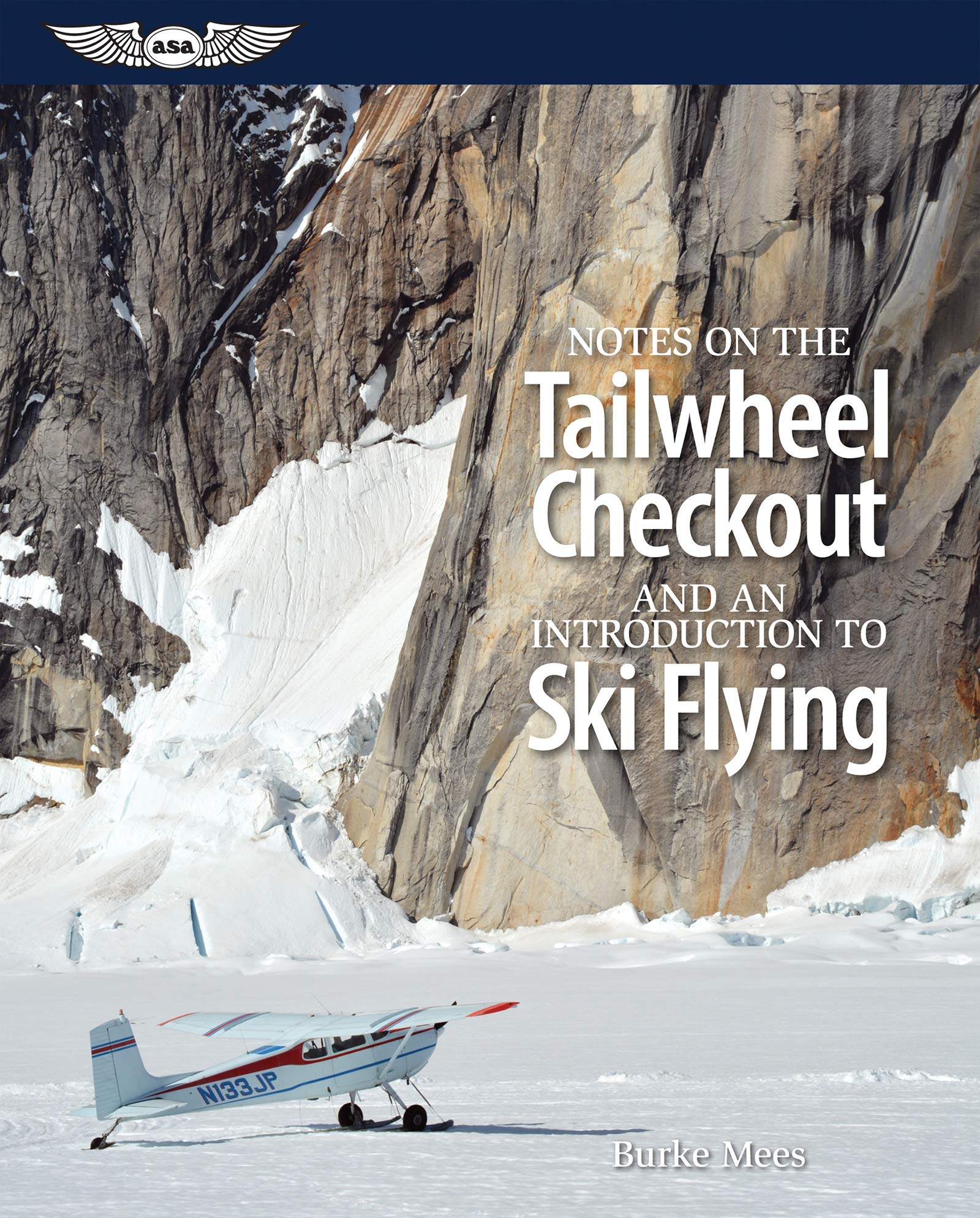 Notes on the Tailwheel Checkout and an Introduction to Ski Flying,Used