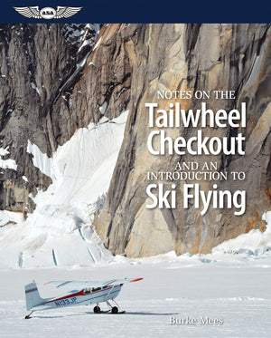 Notes on the Tailwheel Checkout and an Introduction to Ski Flying,Used