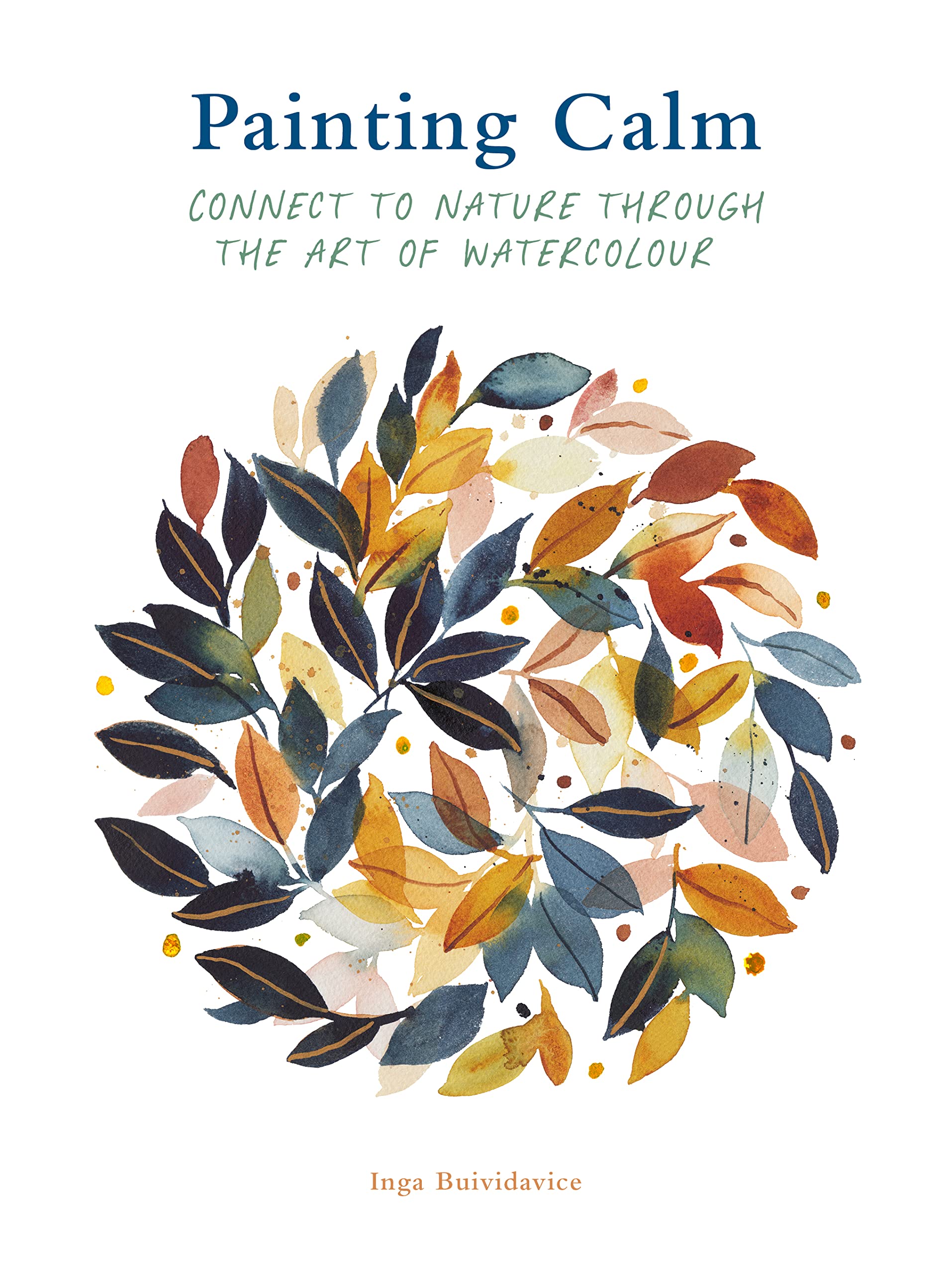 Painting Calm: Connect To Nature Through The Art Of Watercolour,Used