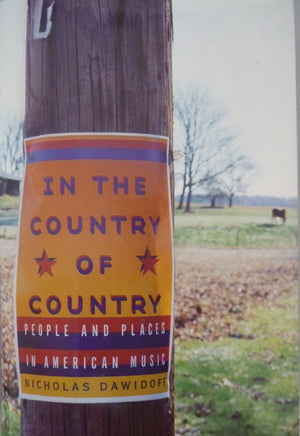 In The Country Of Country: People And Places In American Music,Used