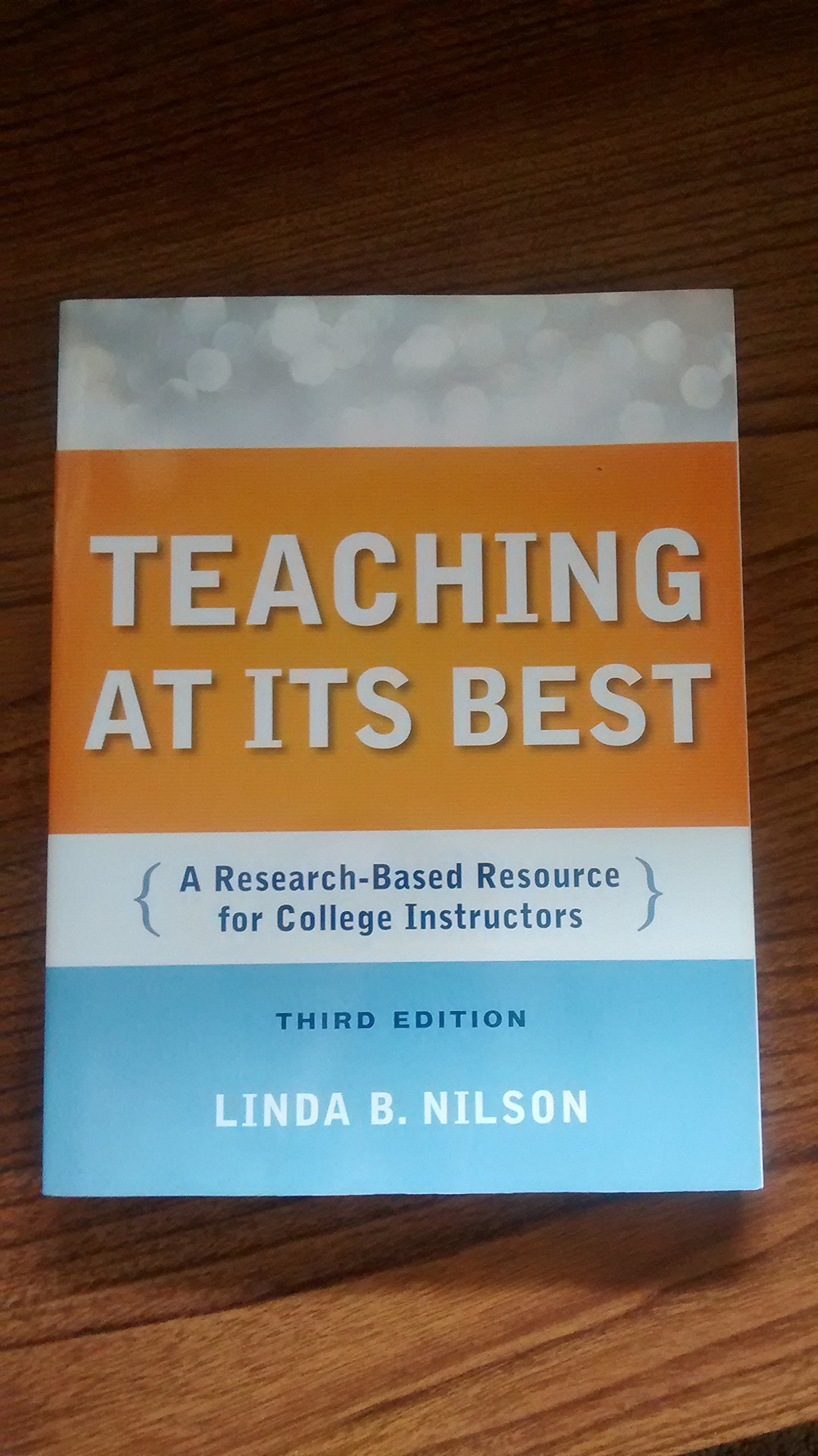 Teaching at Its Best, Third Edition: A ResearchBased Resource for College Instructors,New
