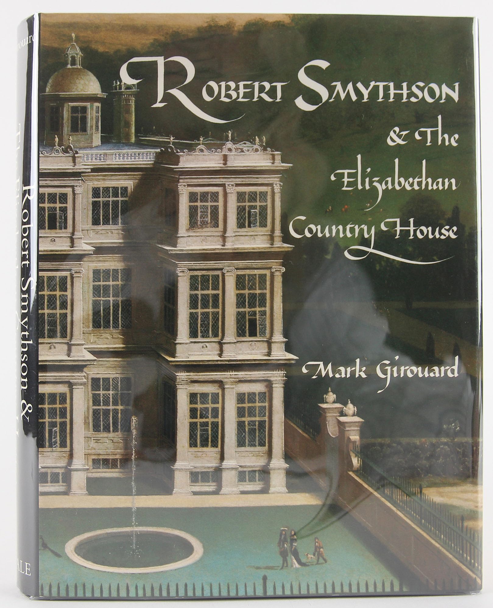 Robert Smythson And The Elizabethan Country House