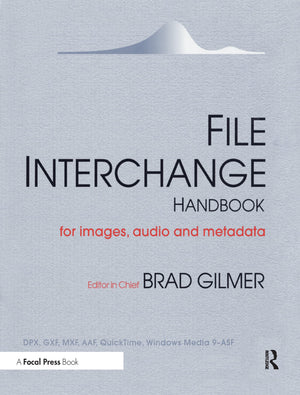 File Interchange Handbook: For professional images, audio and metadata,Used