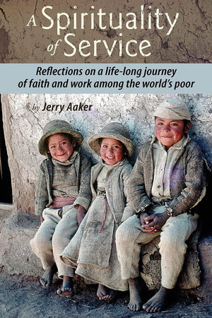 A Spirituality of Service: Reflections on a LifeLong Journey of Faith and Work Among the World's Poor,Used