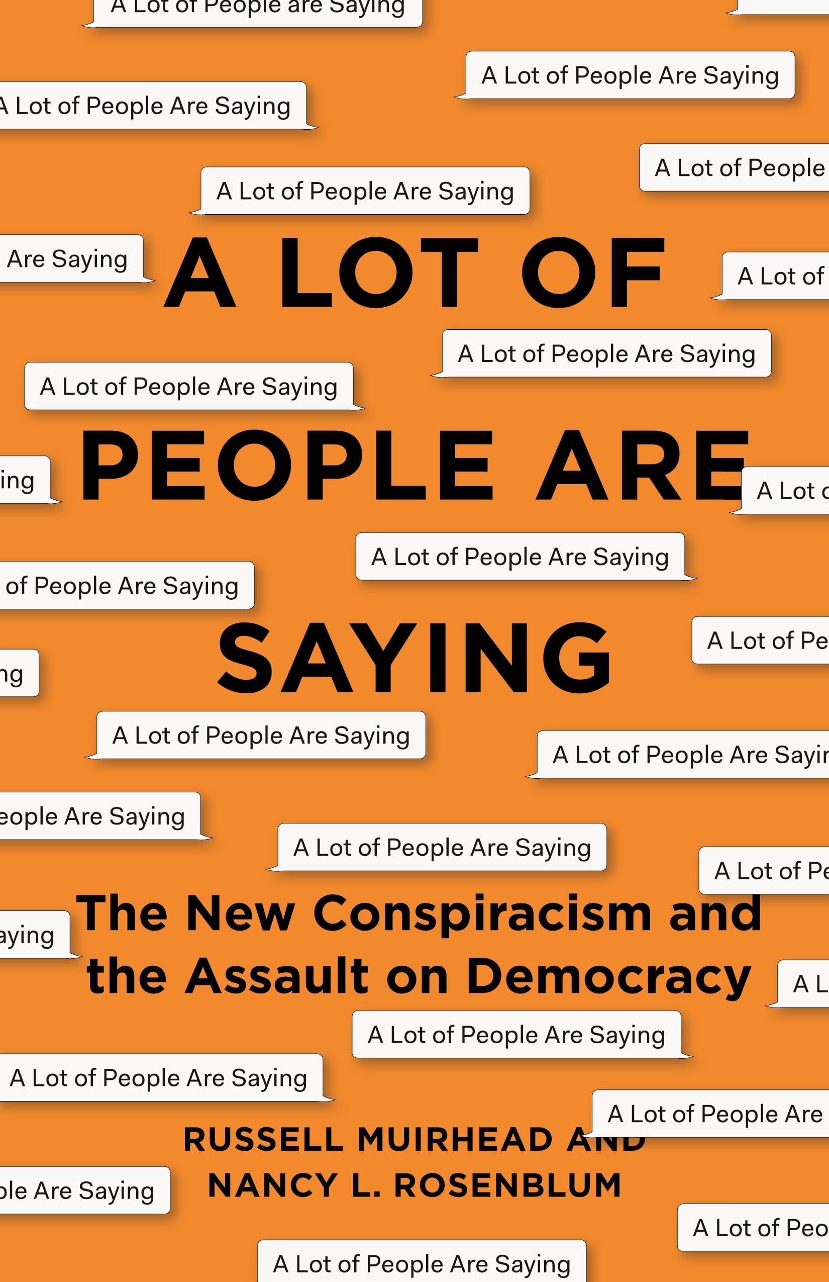 A Lot Of People Are Saying: The New Conspiracism And The Assault On Democracy,Used