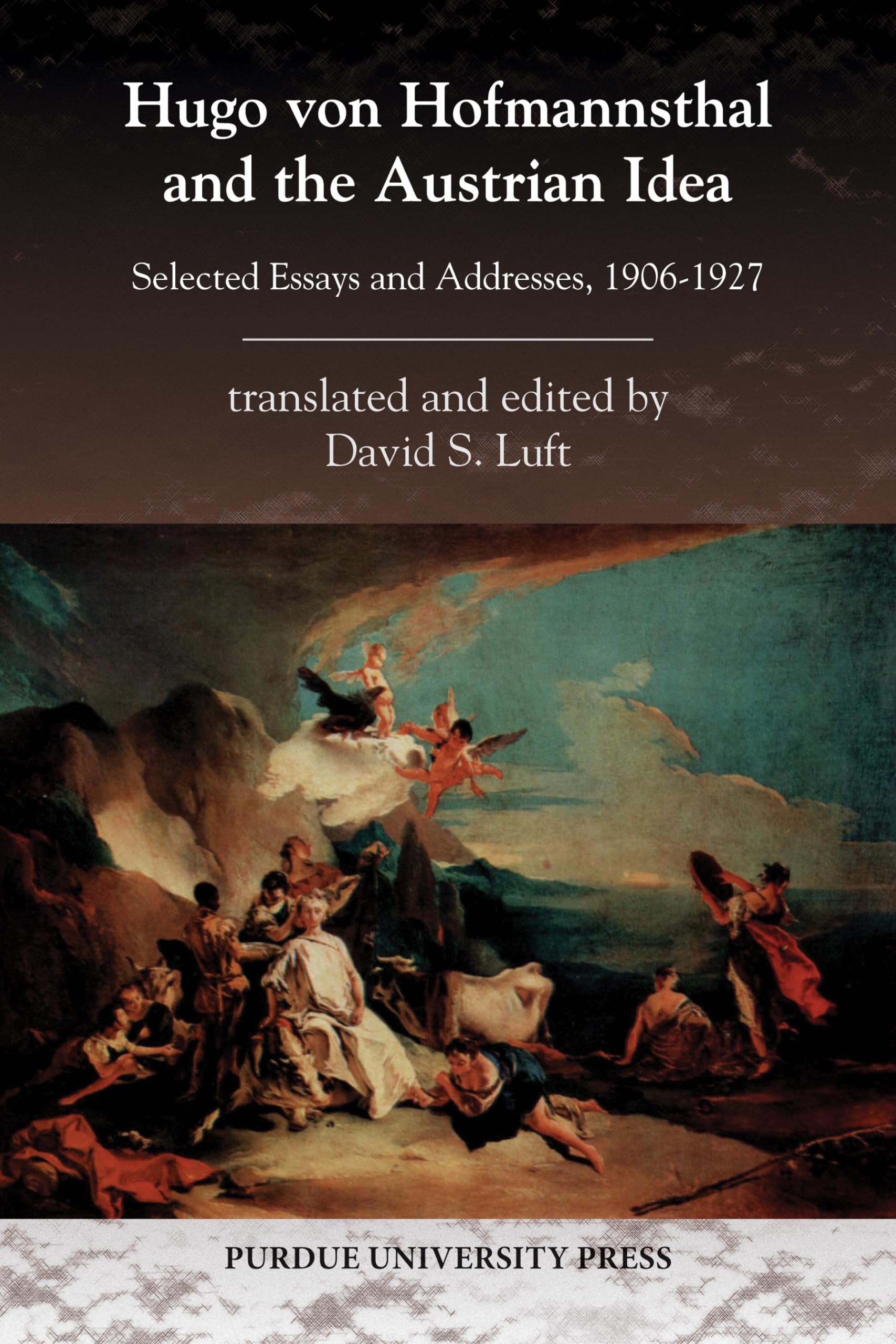 Hugo Von Hofmannsthal And The Austrian Idea: Selected Essays And Addresses, 19061927 (Central European Studies)