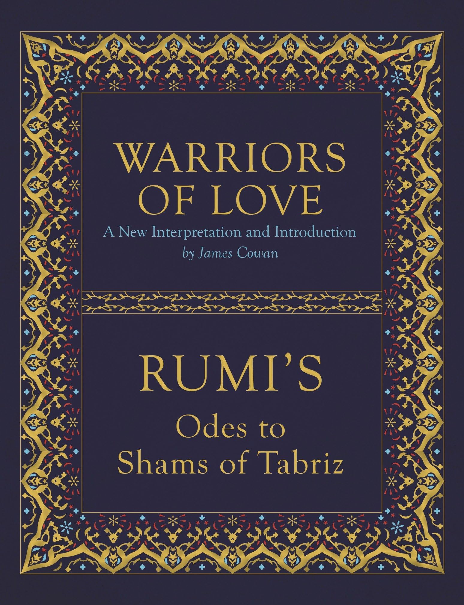 Warriors of Love: Rumi's Odes to Shams of Tabriz,Used