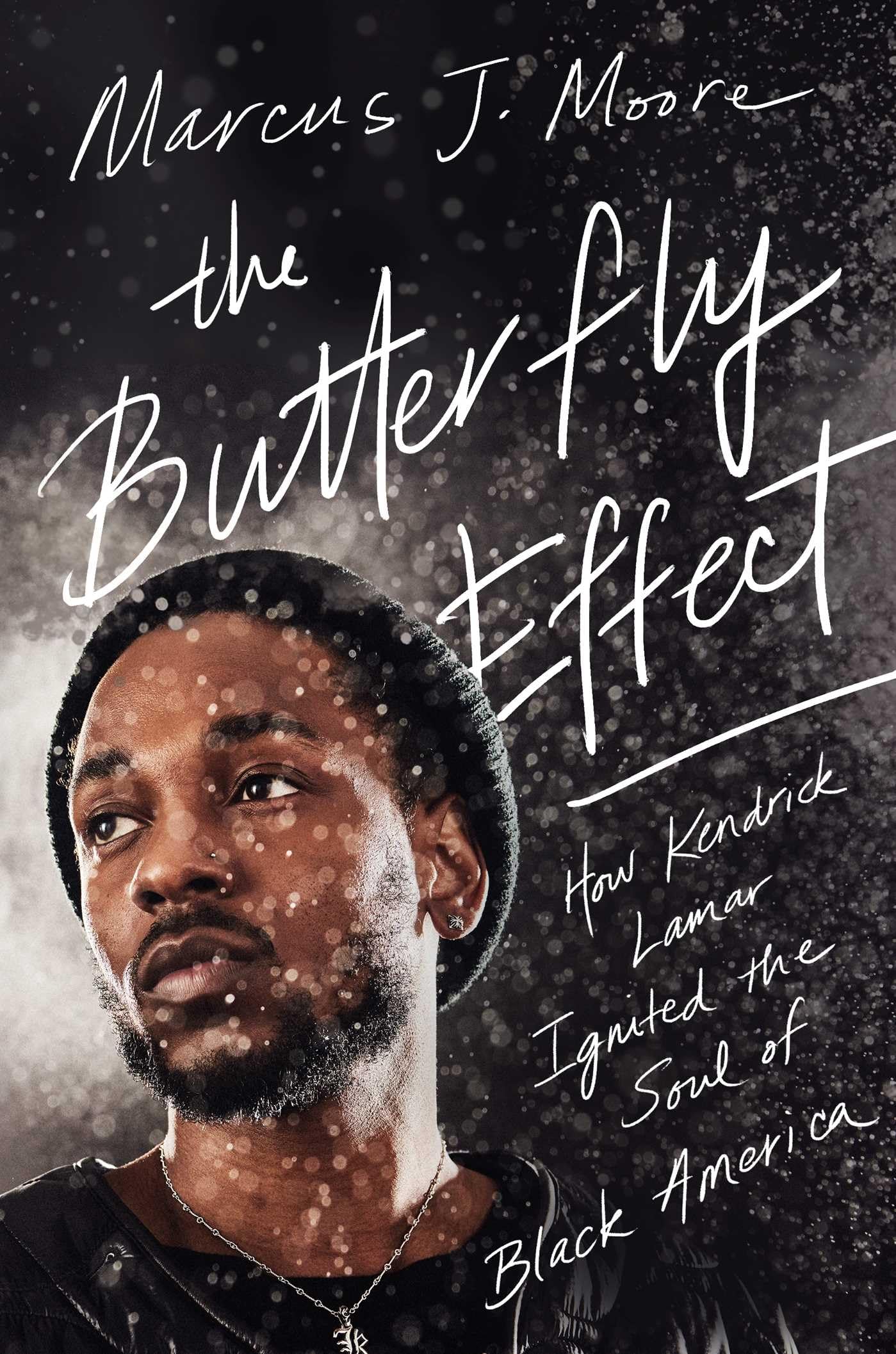 The Butterfly Effect: How Kendrick Lamar Ignited the Soul of Black America,New