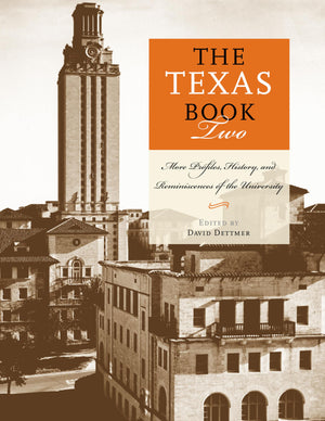 The Texas Book Two: More Profiles, History, And Reminiscences Of The University (Focus On American History Series)