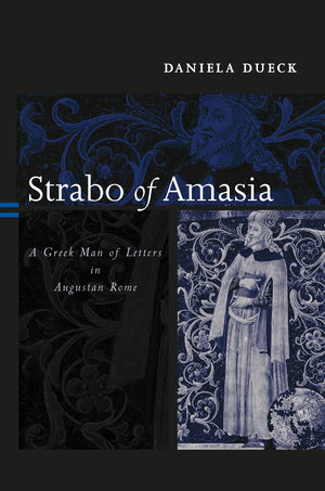 Strabo Of Amasia: A Greek Man Of Letters In Augustan Rome,Used