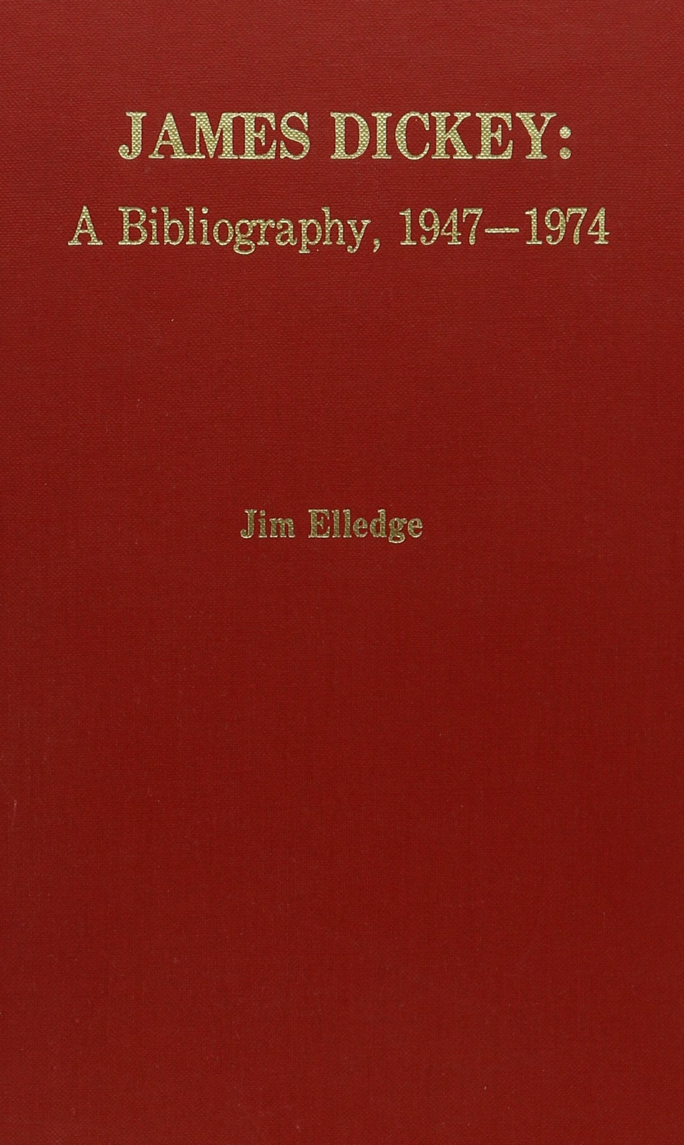 James Dickey: A Bibliography, 19471974 (The Scarecrow Author Bibliographies Series) (Volume 40),Used