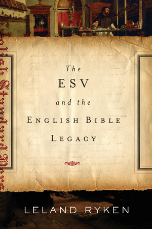 The ESV and the English Bible Legacy,Used
