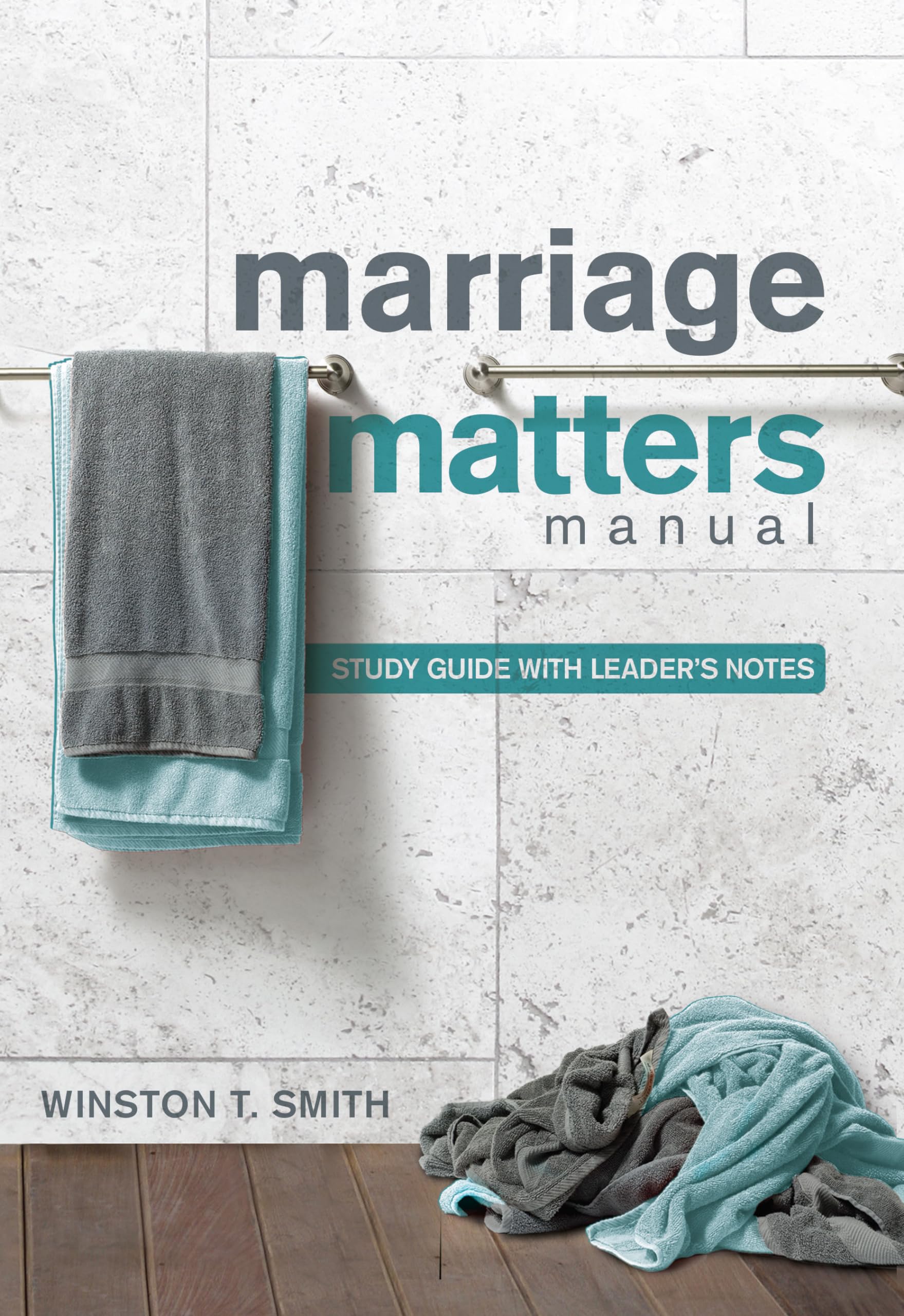 Marriage Matters Manual: Study Guide with Leader's Notes,Used