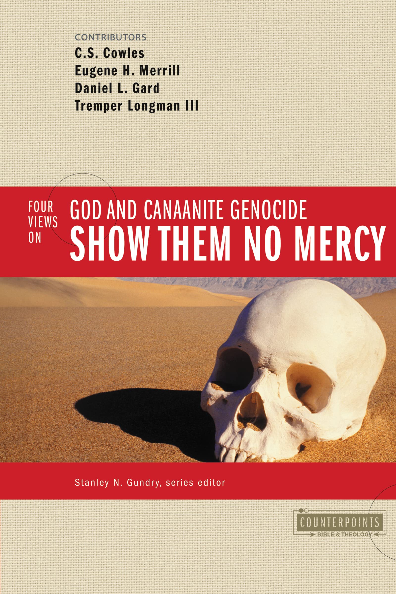 Show Them No Mercy: 4 Views On God And Canaanite Genocide,New