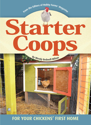 Starter Coops: For Your Chickens' First Home (Companionhouse Books),New