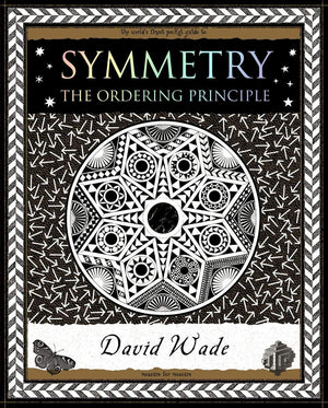 Symmetry: The Ordering Principle (Wooden Books North America Editions),Used