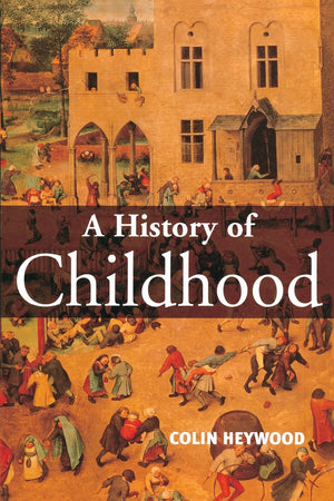 A History of Childhood: Children and Childhood in the West from Medieval to Modern Times,Used