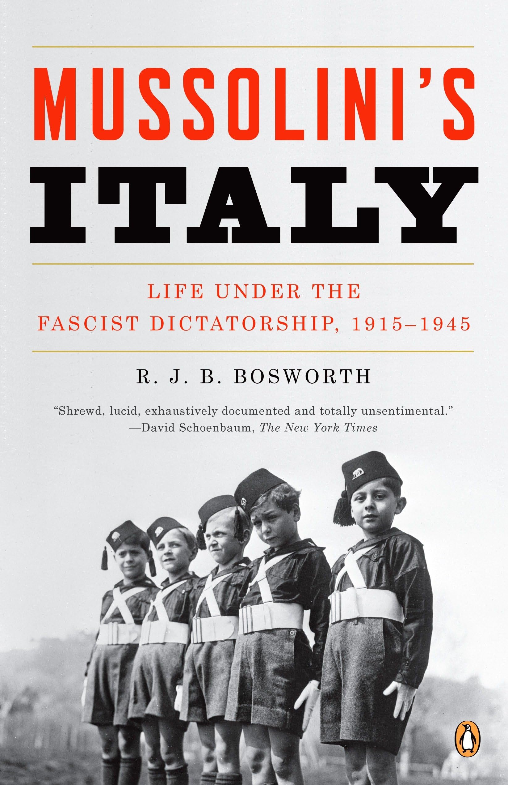Mussolini s Italy: Life Under the Fascist Dictatorship, 19151945