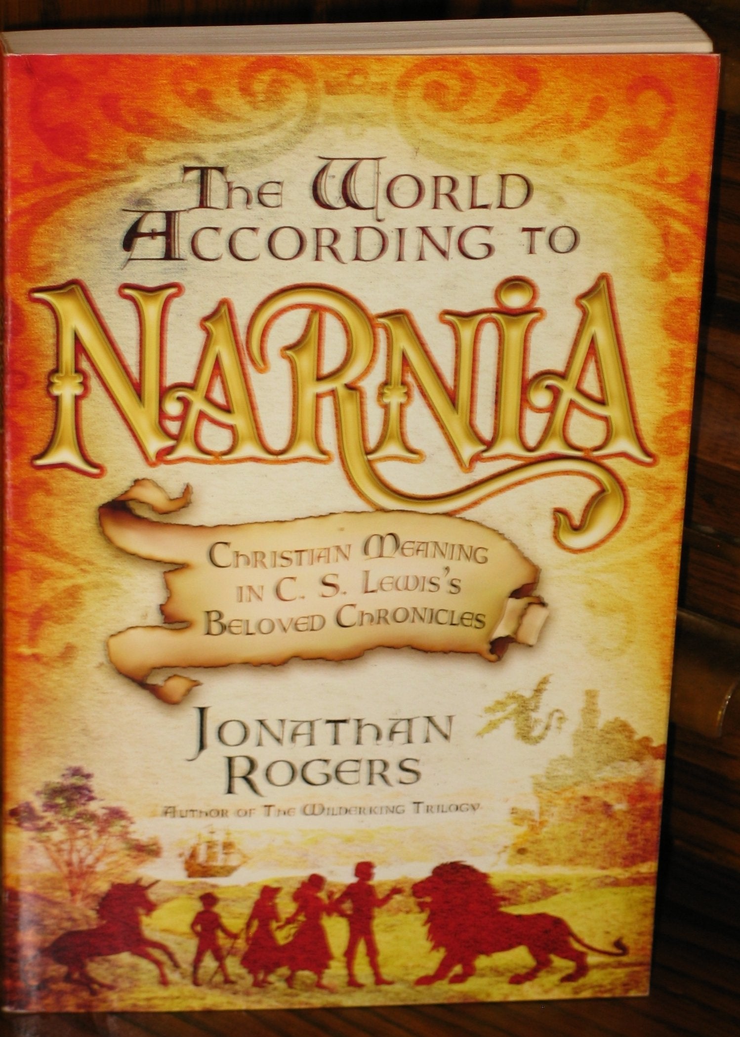 The World According To Narnia: Christian Meaning In C. S. Lewis'S Beloved Chronicles
