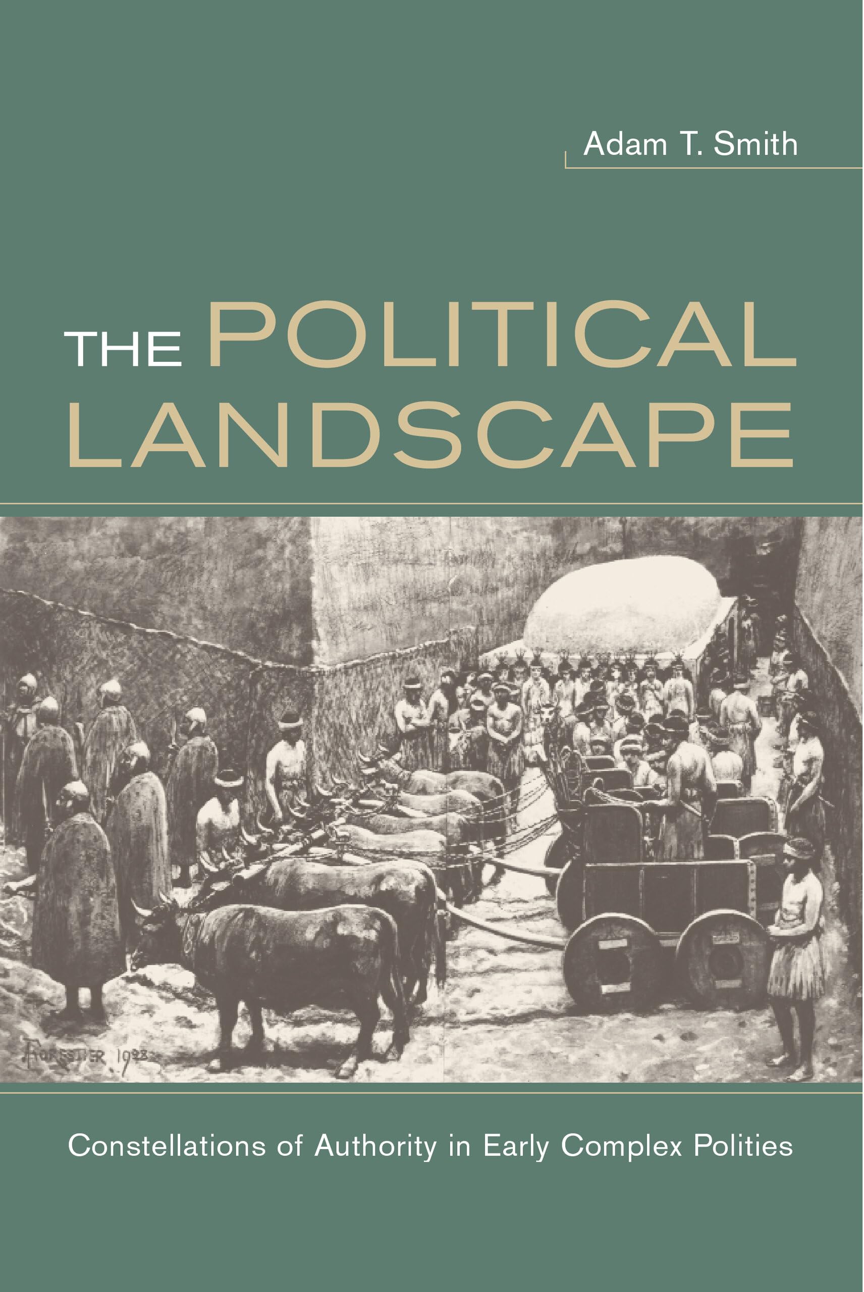 The Political Landscape: Constellations of Authority in Early Complex Polities,New