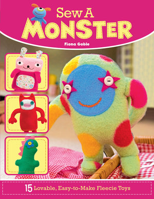 Sew a Monster: 15 Lovable, EasyToMake Fleecie Toys (IMM Lifestyle Books) Projects for Unique Stuffed Animals that Kids Love  ,Used