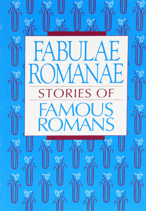 Fabulae Romanae: Stories of Famous Romans,Used