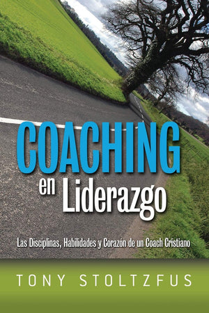 Coaching En Liderazgo: Las Disciplinas, Habilidades Y Corazon De Un Coach Cristiano (Spanish Edition),Used