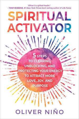 Spiritual Activator: 5 Steps To Clearing, Unblocking, And Protecting Your Energy To Attract More Love, Joy, And Purpose,New