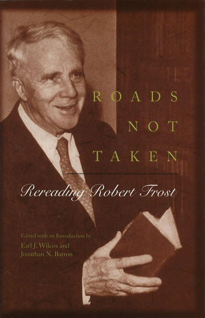 Roads Not Taken: Rereading Robert Frost (Volume 1),Used