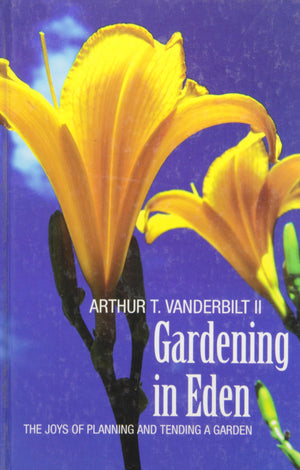 Gardening in Eden: The Joys of Planning and Tending a Garden,Used